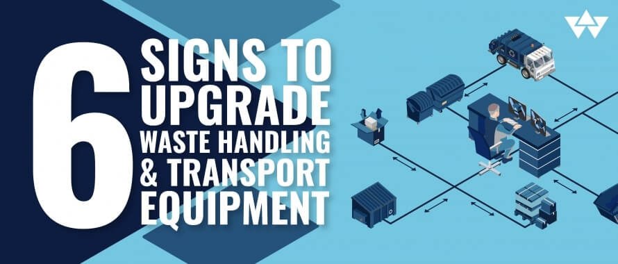 UPGRADE YOUR WASTE EQUIPMENT